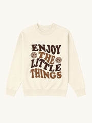 Girls Enjoy The Little Things Fleece Sweatshir